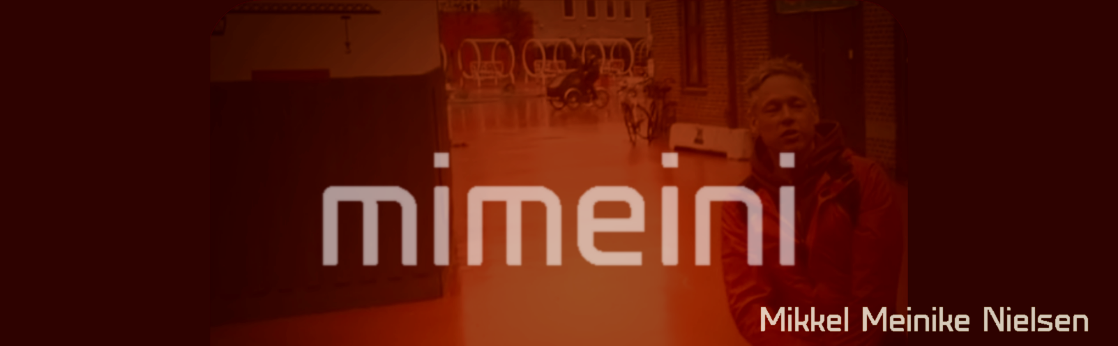 mimeini - Mikkel Meinike Nielse - header